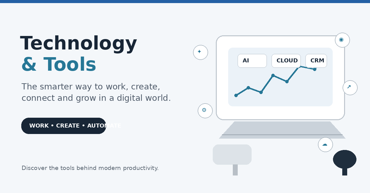 Technology &amp; Tools: How the Right Digital Tools Can Transform the Way We Work